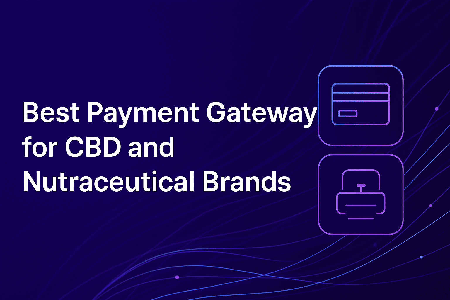 Das beste Payment Gateway für CBD und Nutraceuticals