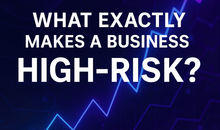 What Exactly Makes a Business High-Risk? Criteria You Should Know