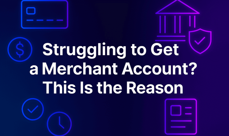 Merchant Account: Why It’s Hard to Get Approved and How to Fix It