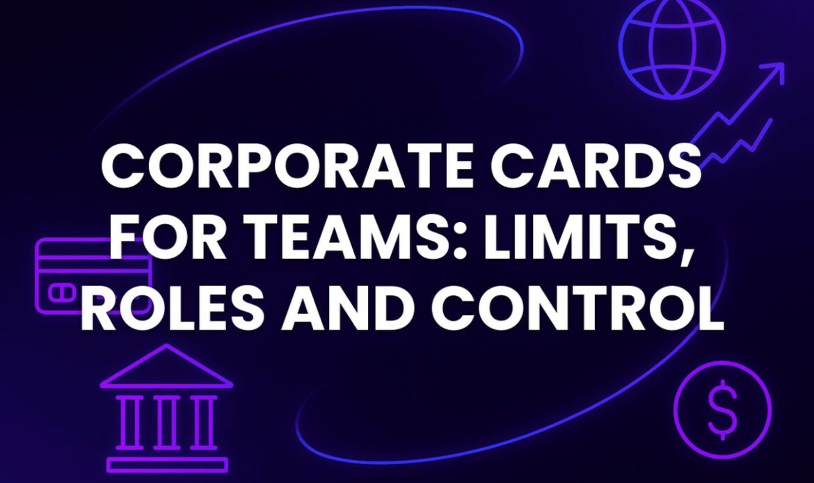 Corporate cards for teams: limits and control