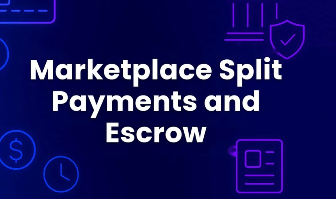 Marketplace Split Payments and Escrow Explained