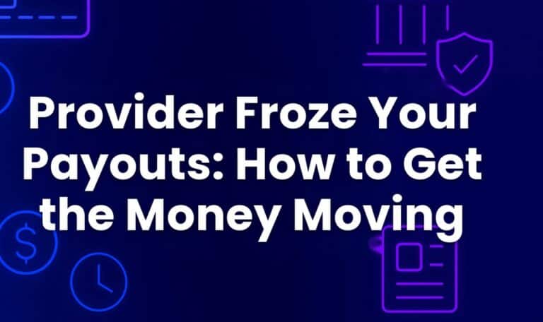 Provider froze your payouts — how to get the money moving