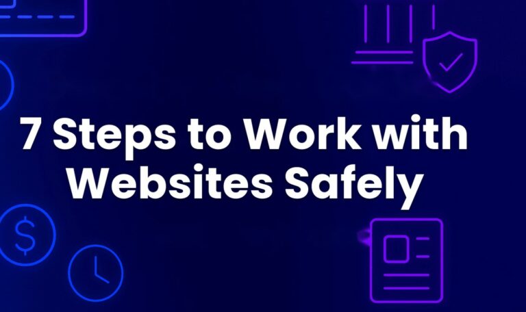 7 Steps to Work with Websites Safely