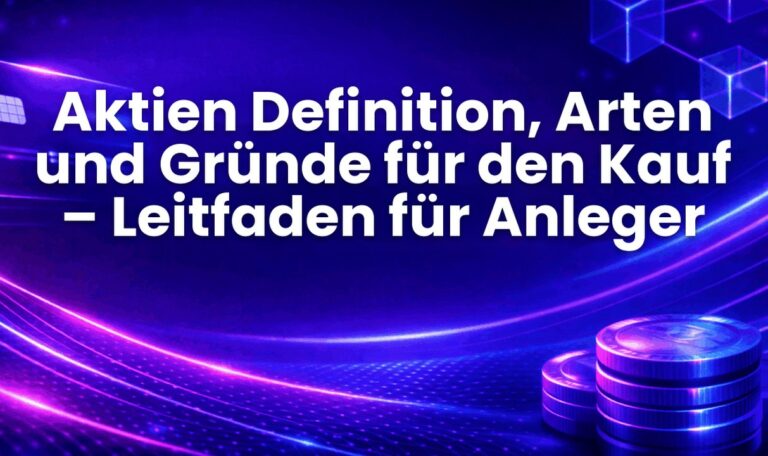 Aktien Definition, Arten und Gründe für den Kauf – Leitfaden für Anleger