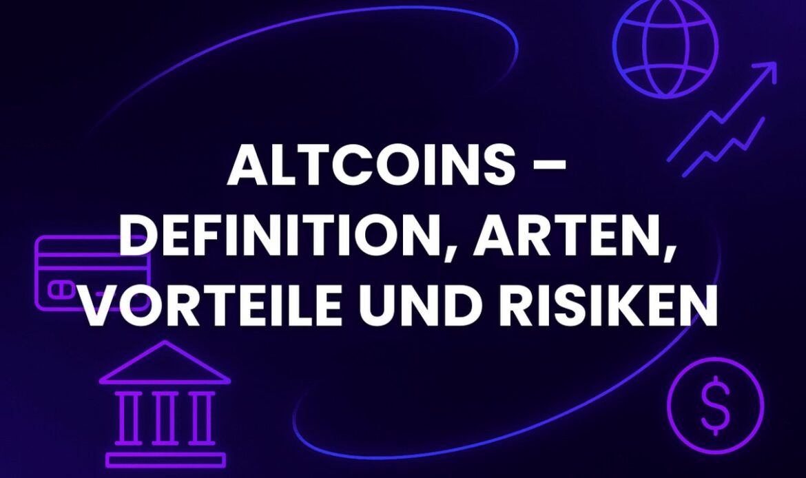 Altcoins – Definition, Arten, Vorteile und Risiken