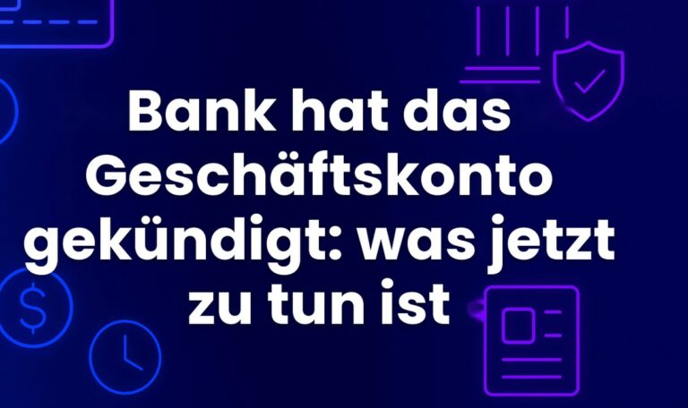 Bank hat das Geschäftskonto gekündigt: was jetzt zu tun ist