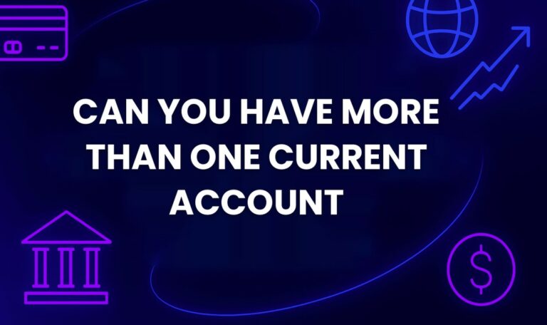 Can You Have More than One Current Account