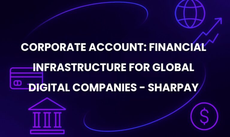 Corporate Account: Financial Infrastructure for Global Digital Companies - SharPay