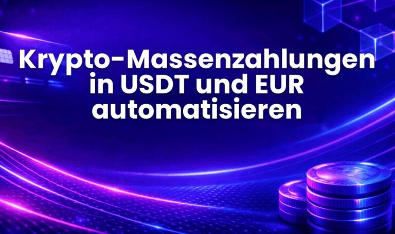Krypto-Massenzahlungen in USDT und EUR automatisieren