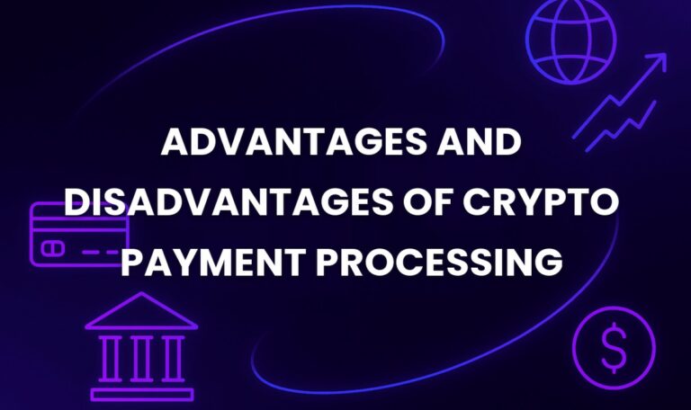 Advantages and disadvantages of crypto payment processing