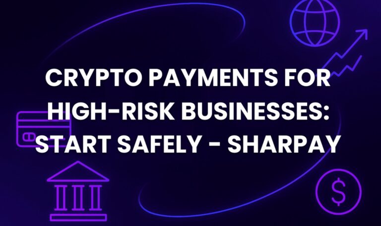 Crypto Payments for High-Risk Businesses: Start Safely - SharPay