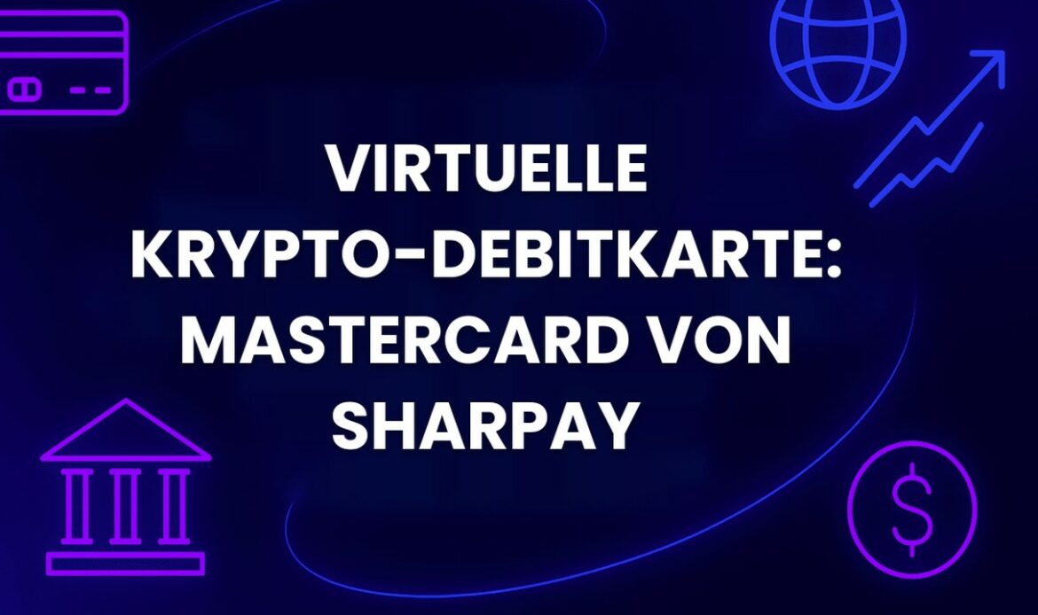 Virtuelle Krypto-Debitkarte: Mastercard von SharPay