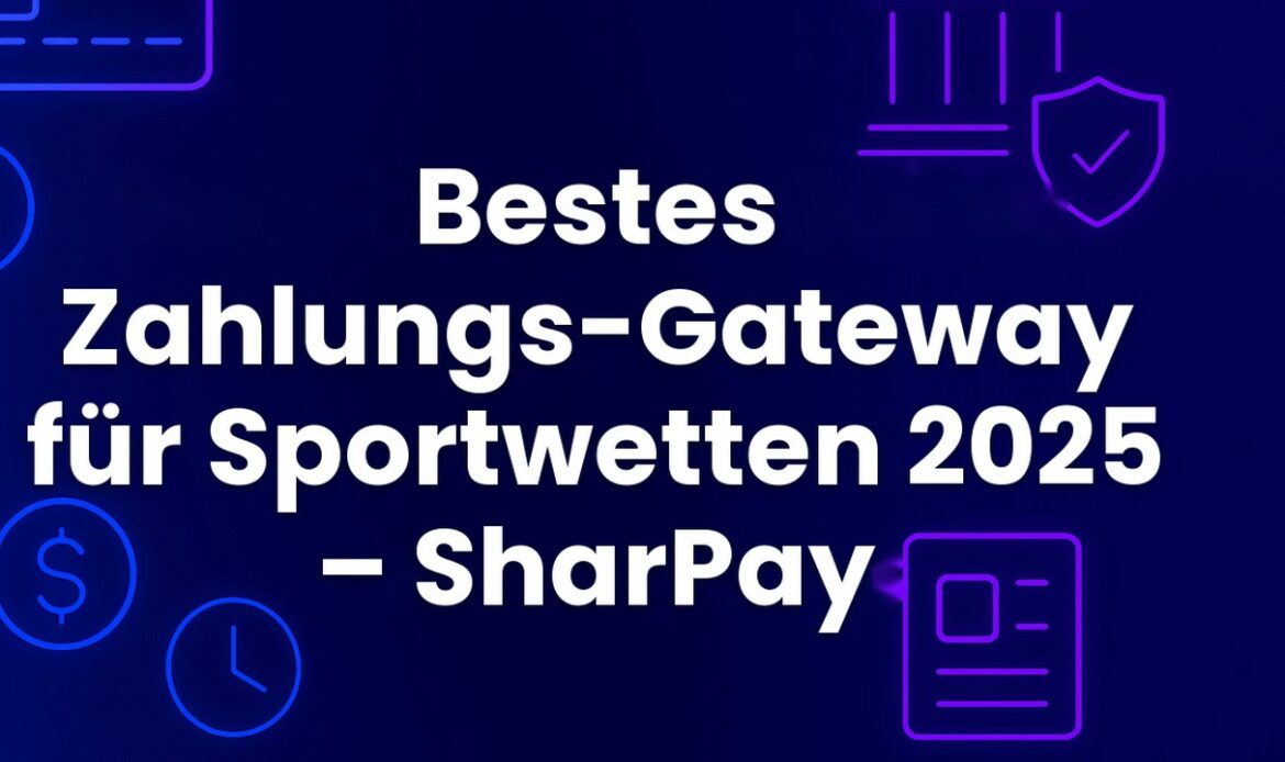 Bestes Zahlungs-Gateway für Sportwetten 2025 – SharPay
