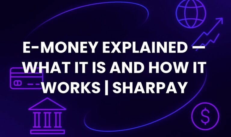 E-Money Explained — What It Is and How It Works | SharPay
