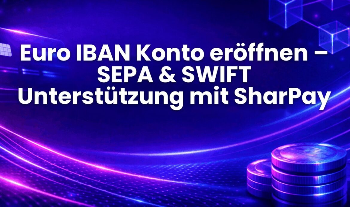 Euro IBAN Konto eröffnen – SEPA & SWIFT Unterstützung mit SharPay
