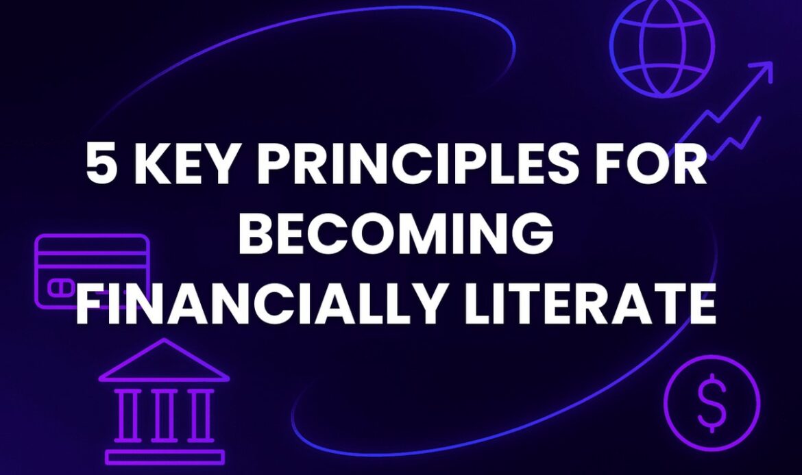 5 Key Principles for Becoming Financially Literate