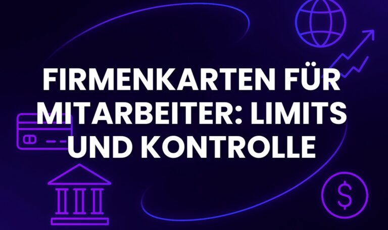 Firmenkarten für Mitarbeiter: Limits und Kontrolle