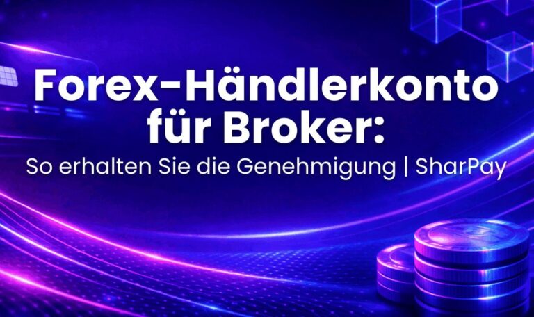 Forex-Händlerkonto für Broker: So erhalten Sie die Genehmigung | SharPay