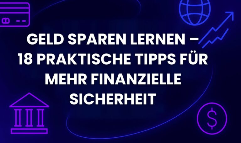 Geld sparen lernen – 18 praktische Tipps für mehr finanzielle Sicherheit