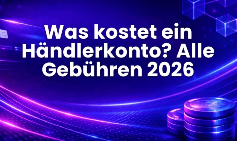 Was kostet ein Händlerkonto? Alle Gebühren 2026
