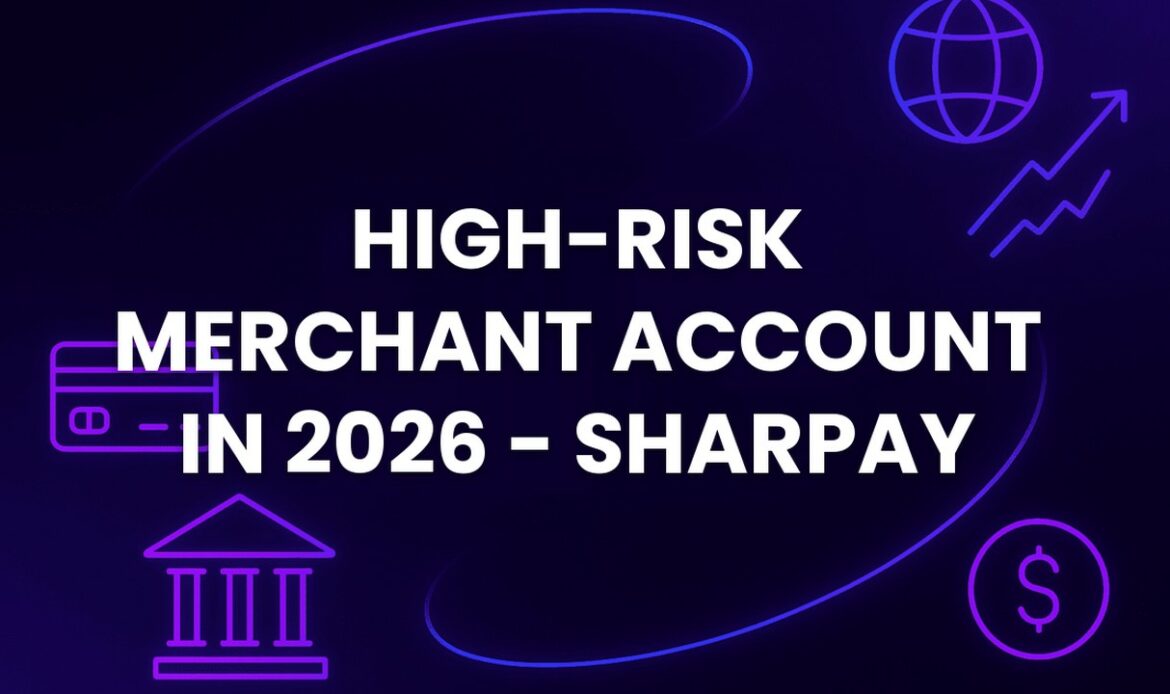 High-Risk Merchant Account in 2026 - SharPay