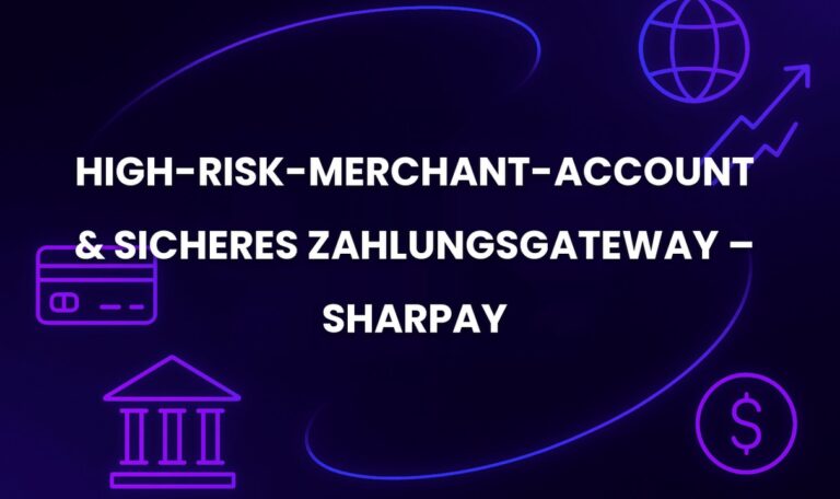 High-Risk-Merchant-Account & Sicheres Zahlungsgateway – SharPay