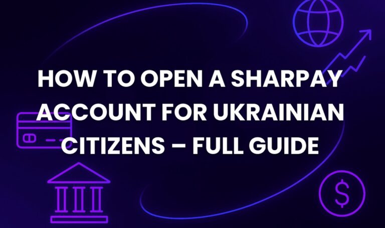 How to Open a SharPay Account for Ukrainian Citizens – Full Guide