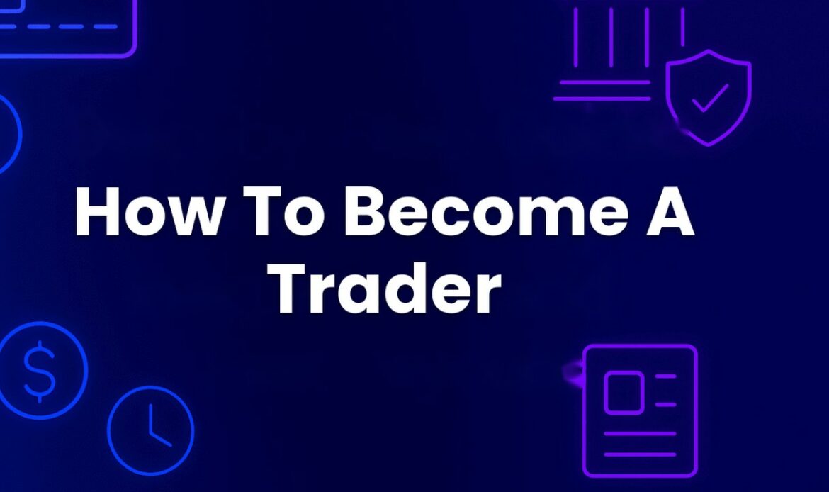 How To Become A Trader