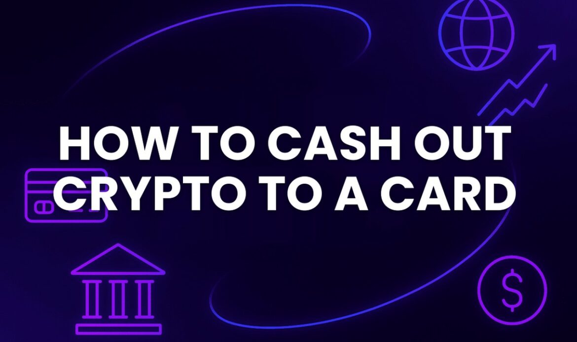How to Cash Out Crypto to a Card: Steps, Fees, Mistakes