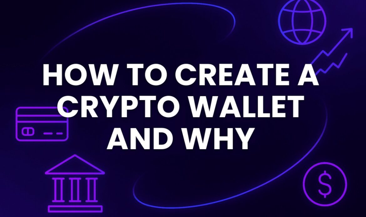 How to Create a Crypto Wallet and Why