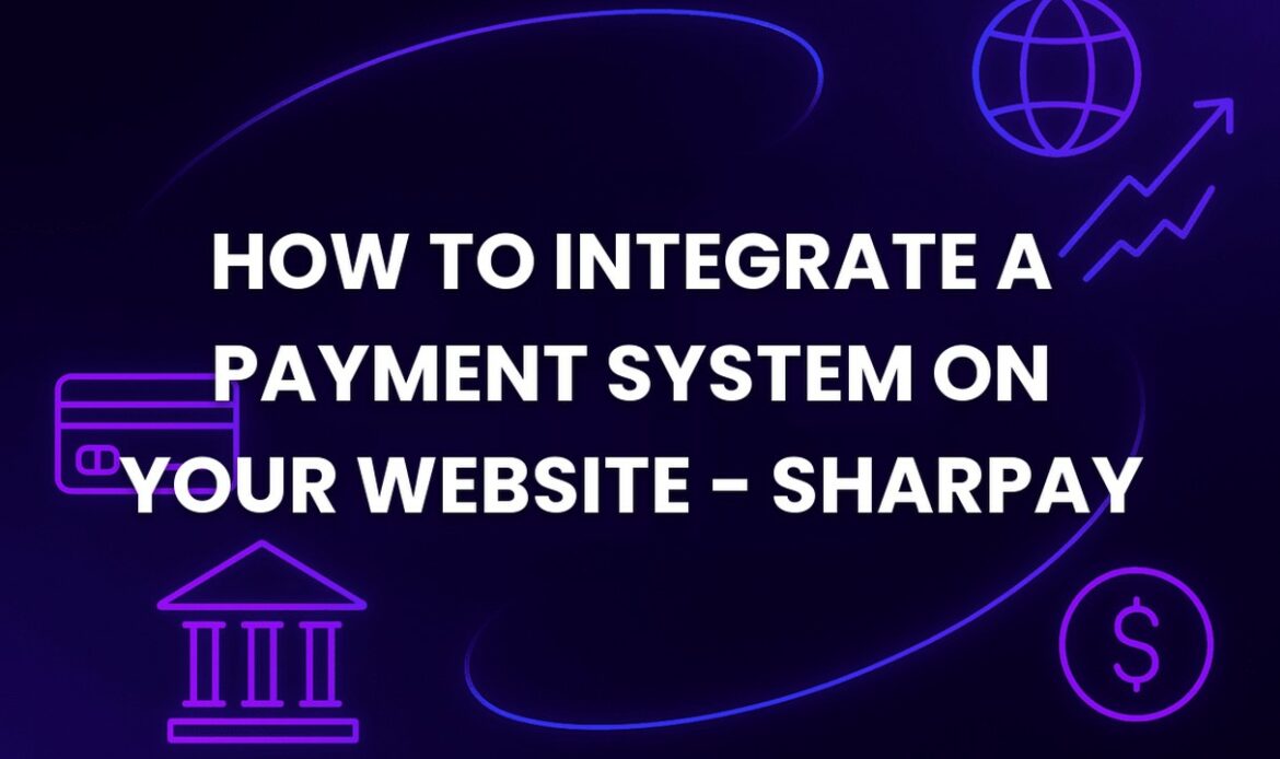 How to Integrate a Payment System on Your Website - SharPay