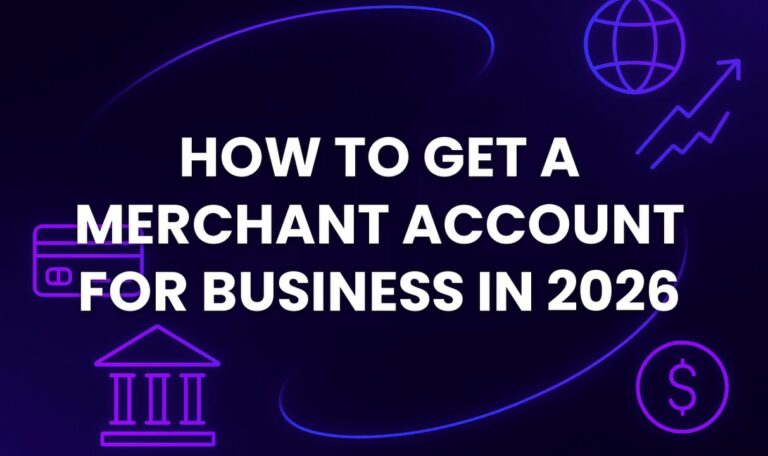 How to Get a Merchant Account for Business in 2026