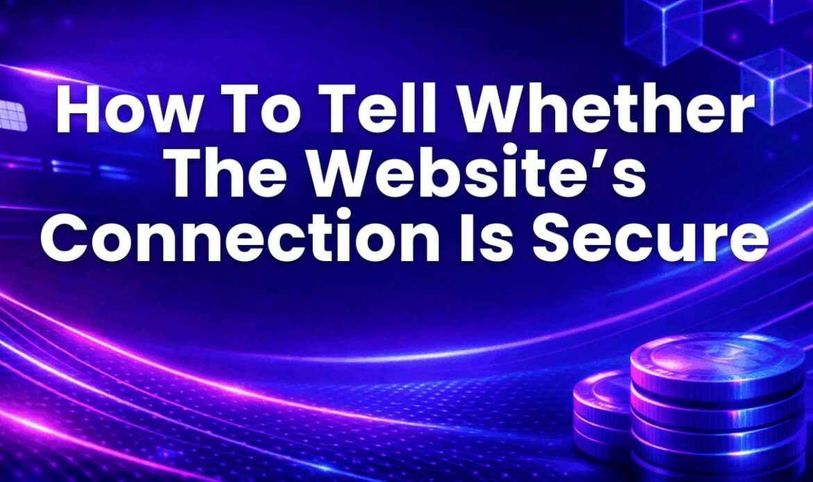 How To Tell Whether The Website’s Connection Is Secure