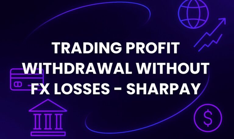 Trading Profit Withdrawal Without FX Losses - SharPay