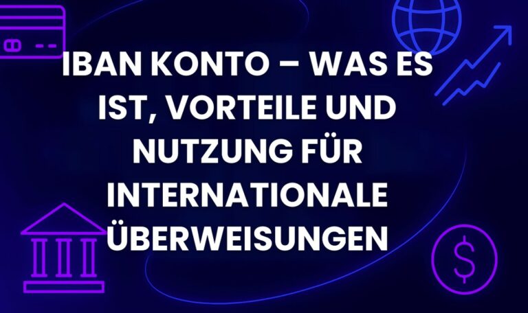IBAN Konto – Was es ist, Vorteile und Nutzung für internationale Überweisungen
