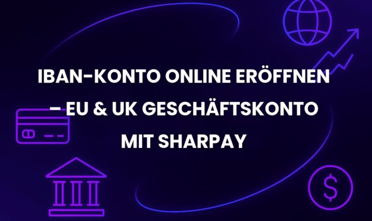 IBAN-Konto online eröffnen – EU & UK Geschäftskonto mit SharPay