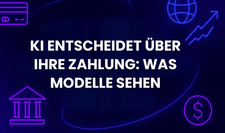 KI entscheidet über Ihre Zahlung: was Modelle sehen