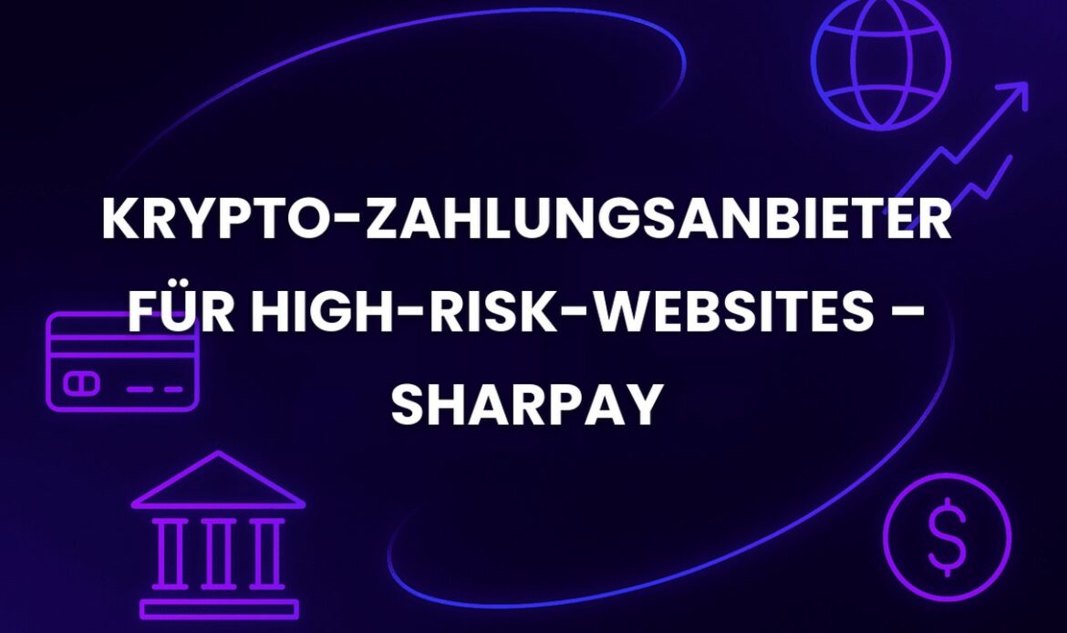 Krypto-Zahlungsanbieter für High-Risk-Websites – SharPay