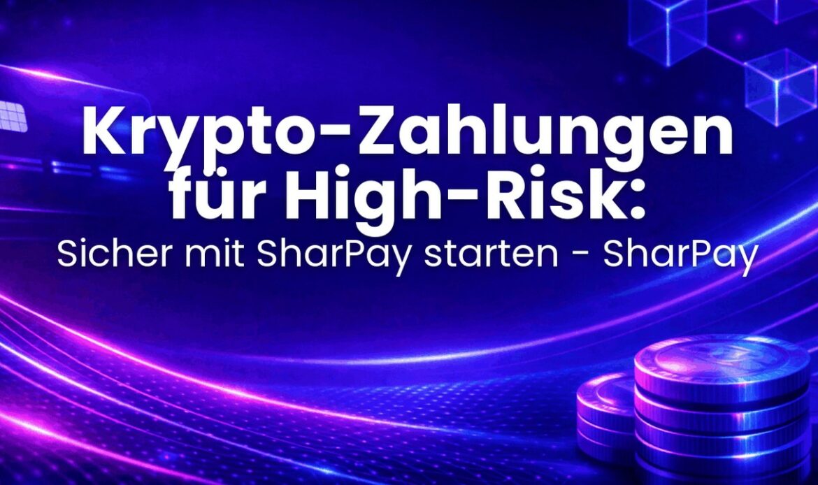 Krypto-Zahlungen für High-Risk: Sicher mit SharPay starten - SharPay