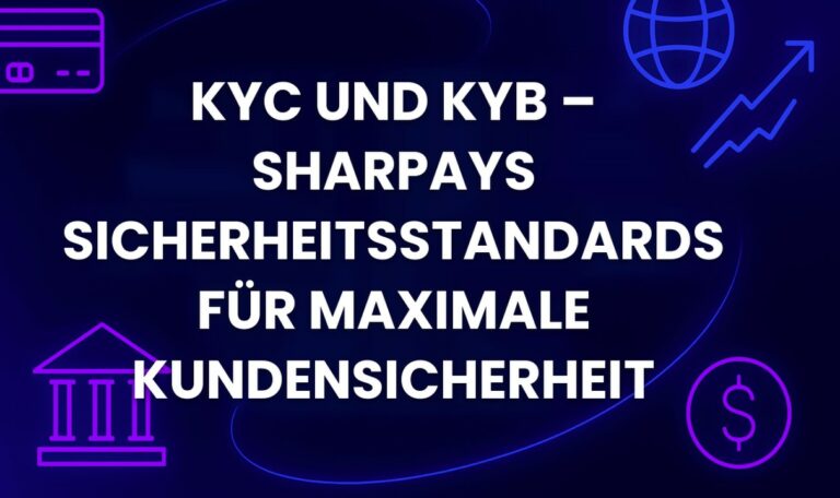 KYC und KYB – SharPays Sicherheitsstandards für maximale Kundensicherheit