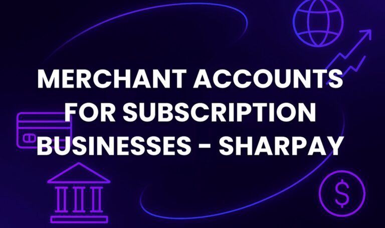 Merchant Accounts for Subscription Businesses - SharPay