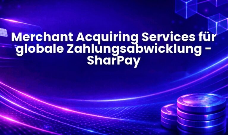 Merchant Acquiring Services für globale Zahlungsabwicklung - SharPay