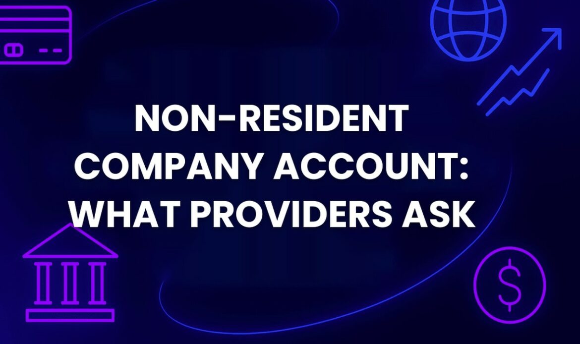 Non-resident company account documents and requirements
