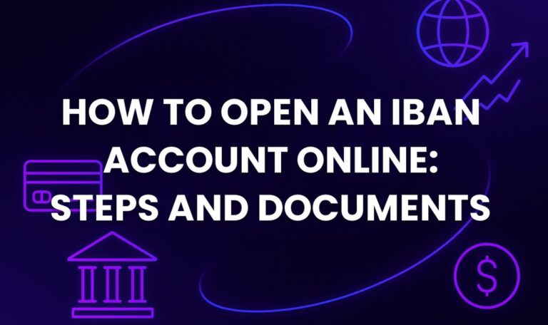 How to Open an IBAN Account Online: Steps and Documents