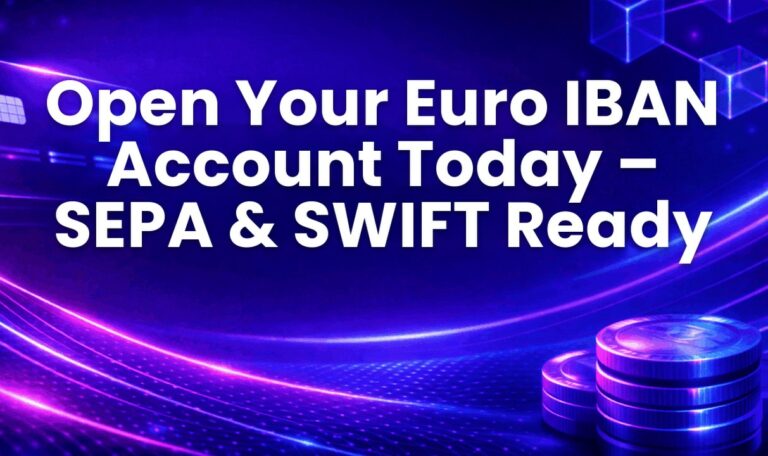 Open Your Euro IBAN Account Today – SEPA & SWIFT Ready
