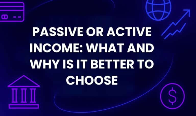 Passive or Active Income: What And Why Is It Better To Choose