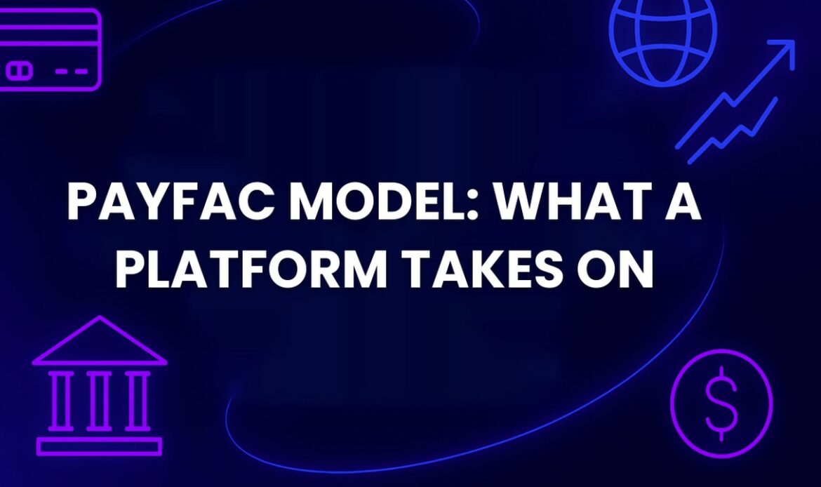 PayFac model: what a platform takes on when it becomes a facilitator