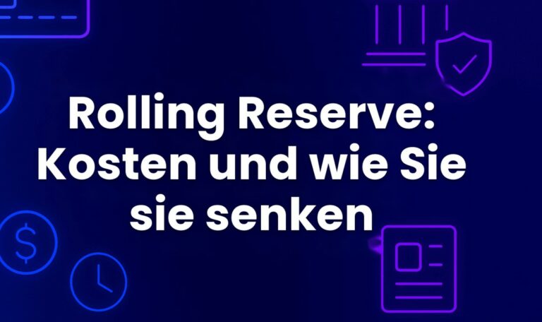 Rolling Reserve: Kosten und wie Sie sie senken