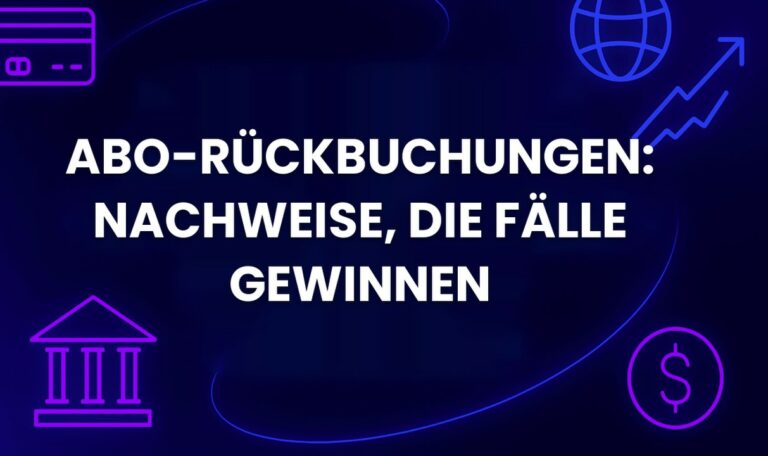 Abo-Rückbuchungen: Nachweise, die Fälle gewinnen