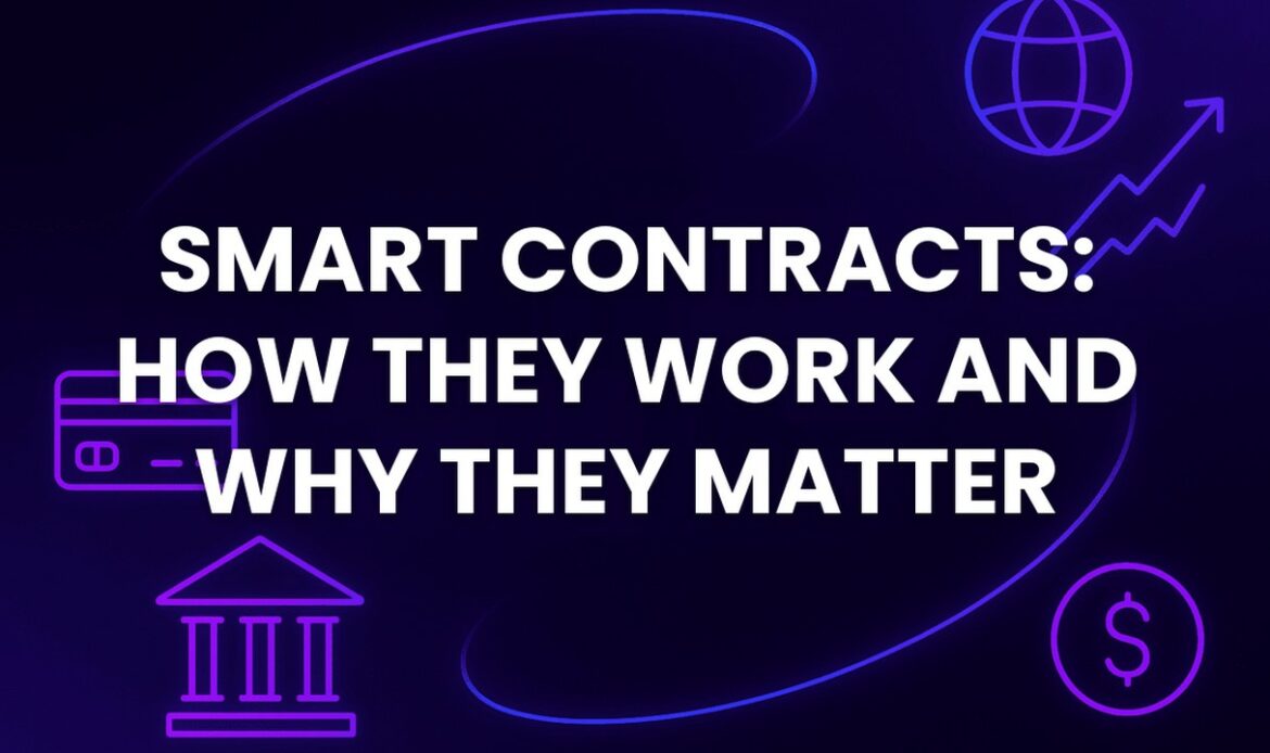 Smart Contracts: How They Work and Why They Matter
